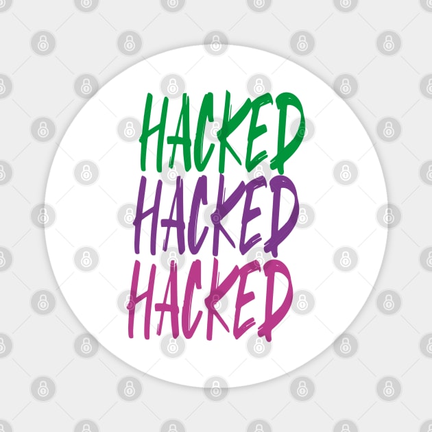 Hacking and Technology - HACKED Magnet by Ale Coelho